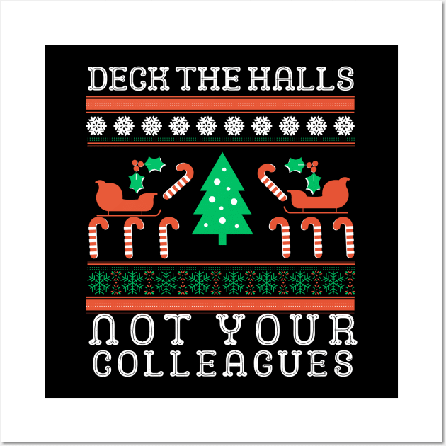 Deck the Hall not your Colleagues funny Christmas Women Men  Present Office Party Work humor Ugly Holiday Wall Art by click2print